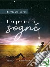 Un prato di sogni. E-book. Formato EPUB ebook di Tommaso Tafuni