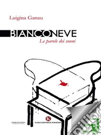 Bianconeve: Le parole dei suoni. E-book. Formato EPUB ebook