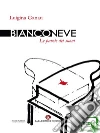 Bianconeve: Le parole dei suoni. E-book. Formato EPUB ebook di Luigina Ganau