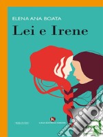 Lei e Irene. E-book. Formato EPUB