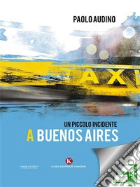 Un piccolo incidente a Buenos Aires. E-book. Formato EPUB ebook