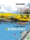Un piccolo incidente a Buenos Aires. E-book. Formato EPUB ebook di Paolo Audino