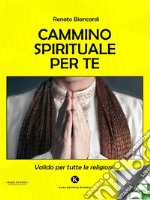 Cammino spirituale per te. E-book. Formato EPUB ebook