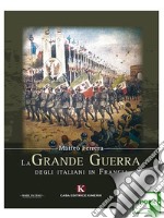 La Grande Guerra degli italiani in Francia. E-book. Formato EPUB ebook