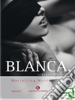 Blanca, schiava d'amore. E-book. Formato EPUB ebook