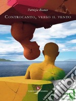 Controcanto, verso il vento. E-book. Formato EPUB ebook