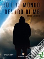 Io e il mondo dentro di me. E-book. Formato EPUB ebook