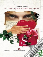 Il tuo cuore nelle mie mani. E-book. Formato EPUB