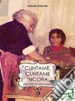 Cuntame, cuntame 'ncora: Educare tra ieri e oggi. E-book. Formato EPUB ebook