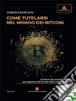 Come tutelarsi nel mondo dei Bitcoin. E-book. Formato EPUB ebook