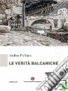 Le verità balcaniche. E-book. Formato EPUB ebook