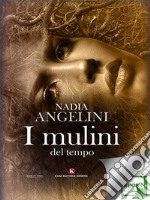 I mulini del tempo. E-book. Formato EPUB ebook