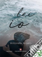 Lei cioè io. E-book. Formato EPUB ebook