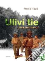 Ulivi tie: Un’idea del cavolo. E-book. Formato EPUB ebook