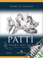 Patti, terra dei miti: (dal XV sec. a.C. al XX sec. d.C.). E-book. Formato EPUB ebook