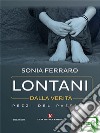 Lontani dalla verità. E-book. Formato EPUB ebook