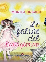 Le fatine del buongiorno. E-book. Formato EPUB ebook