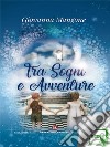 Tra sogni e avventure. E-book. Formato EPUB ebook