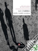 Le ombre delle verità svelate. E-book. Formato EPUB ebook