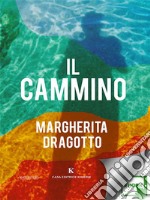 Il cammino. E-book. Formato EPUB ebook