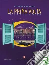 La prima volta. E-book. Formato EPUB ebook