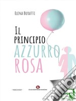 Il Principio azzurro rosa. E-book. Formato EPUB ebook