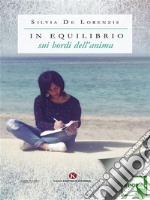 In equilibrio sui bordi dell'anima. E-book. Formato EPUB ebook