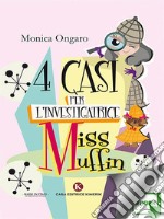 Quattro casi per l’investigatrice Miss Muffin. E-book. Formato EPUB ebook