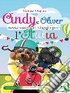 Cindy e Oliver nemici-amici: in viaggio per l'Italia. E-book. Formato EPUB ebook