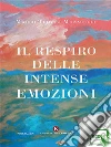 Il respiro delle intense emozioni. E-book. Formato EPUB ebook