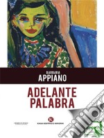 Adelante Palabra. E-book. Formato EPUB ebook