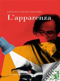 L'apparenza. E-book. Formato EPUB ebook di Saltalamacchia Giovanni