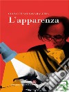 L'apparenza. E-book. Formato EPUB ebook di Saltalamacchia Giovanni