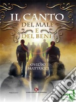 Il Canto del Male e del Bene. E-book. Formato EPUB ebook