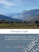 Testimonianze di vita fra destino e veggenza. E-book. Formato EPUB