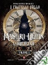 Mastro Heidn l'Orologiaio Vol. I. E-book. Formato EPUB ebook di Antonio Agostino e Rosario Dato