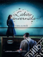 L'abito invernaleTomo 1 e 2. E-book. Formato EPUB ebook