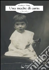 Una madre di carta. E-book. Formato EPUB ebook di Giuliana Moro