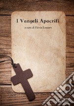 I Vangeli apocrifi. E-book. Formato Mobipocket ebook