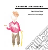 Il vecchio che racconta. E-book. Formato Mobipocket ebook di Mauro Toffolo
