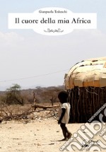 Il cuore della mia Africa. E-book. Formato EPUB ebook