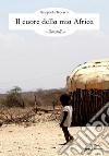 Il cuore della mia Africa. E-book. Formato EPUB ebook