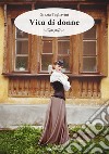 Vita di donne. E-book. Formato EPUB ebook