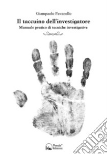 Il taccuino dell'investigatore: Manuale pratico di tecniche investigative. E-book. Formato EPUB ebook di Giampaolo Pavanello