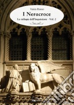 I Neracroce: La trilogia dell'Inquisitore - Vol.2. E-book. Formato Mobipocket