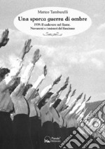 Una sporca guerra di ombre: 1939: il cadavere nel fiume. Novaretti e i misteri del fascismo. E-book. Formato EPUB ebook