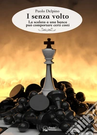I senza voltoLa scalata a una banca può comportare certi costi. E-book. Formato Mobipocket ebook