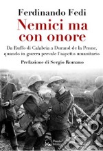 Nemici ma con onoreDa Ruffo di Calabria a Durand de la Penne, quando in guerra prevale l'aspetto umanitario. E-book. Formato EPUB