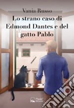 Lo strano caso di Edmond Dantes e del gatto Pablo. E-book. Formato EPUB ebook