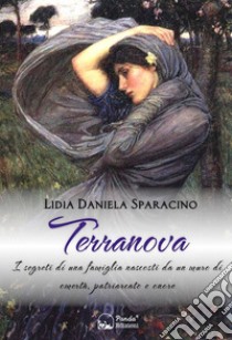 TerranovaI segreti di una famiglia nascosti da un muro di omertà, patriarcato e onore. E-book. Formato EPUB ebook di Lidia Daniela Sparacino